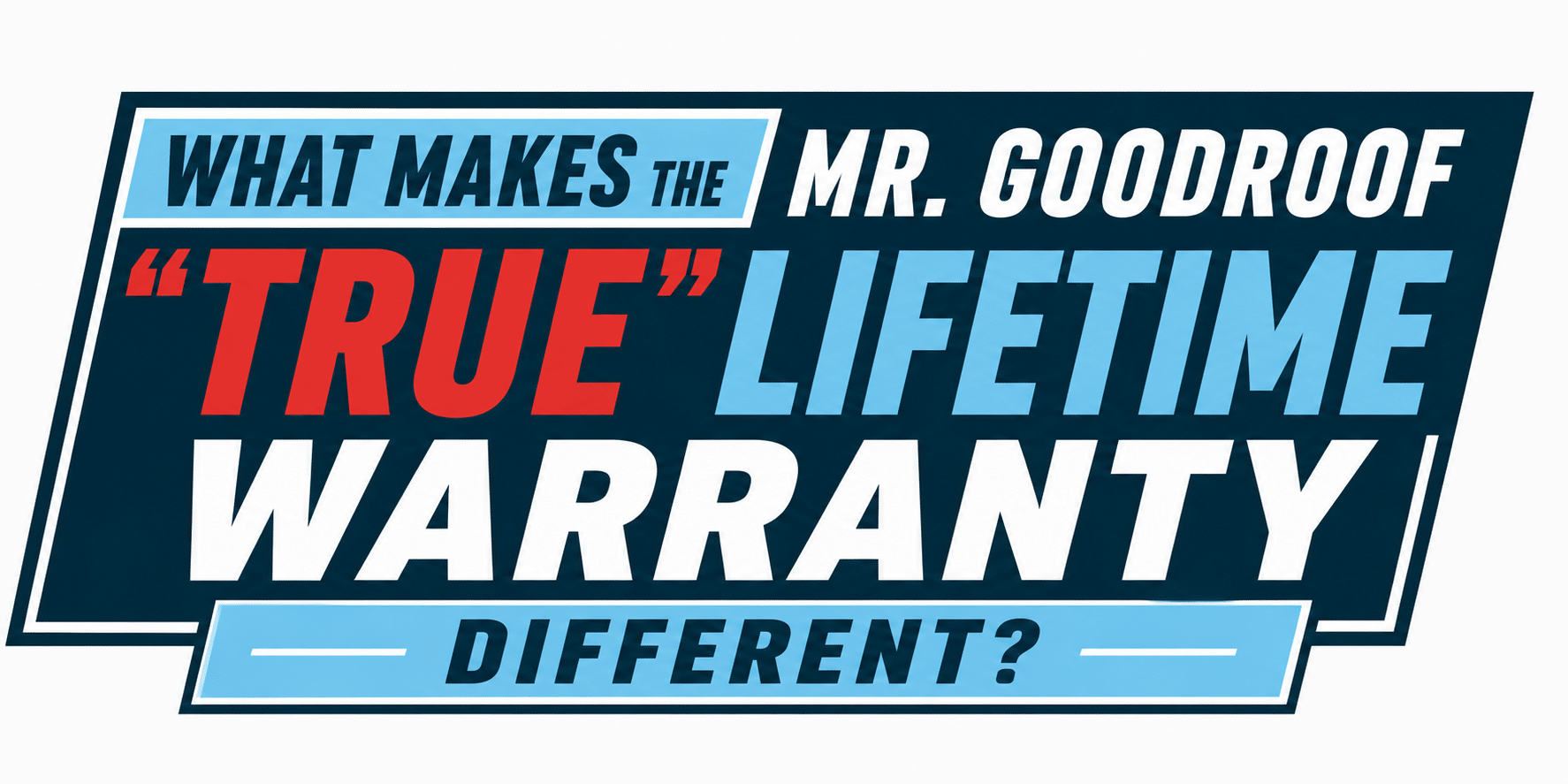 What-Makes-the-Mr.-GoodRoof-True-Lifetime-Warranty-Different